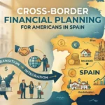 Cross border financial planning for Americans in Spain